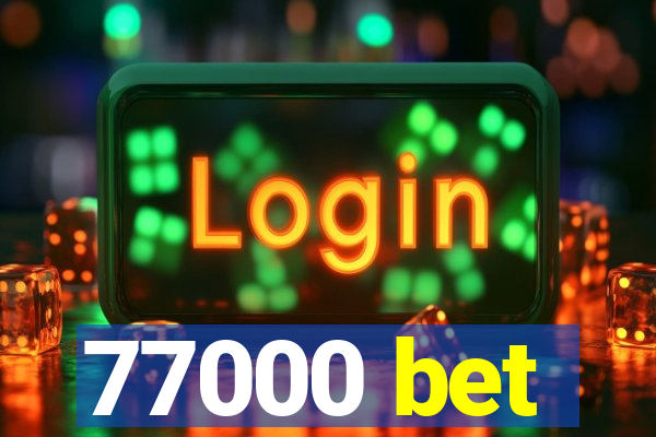 77000 bet