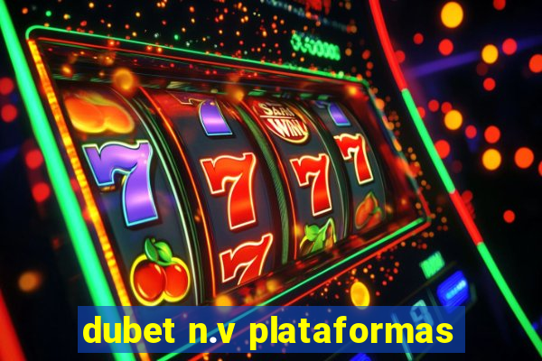 dubet n.v plataformas