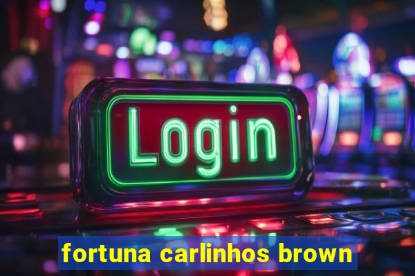 fortuna carlinhos brown