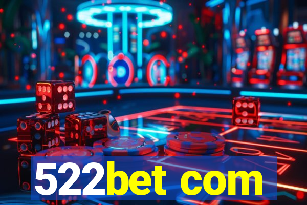 522bet com