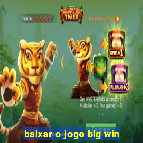 baixar o jogo big win