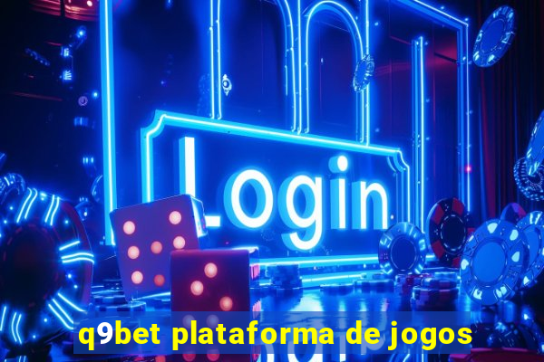 q9bet plataforma de jogos