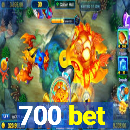 700 bet