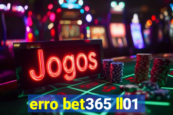 erro bet365 ll01