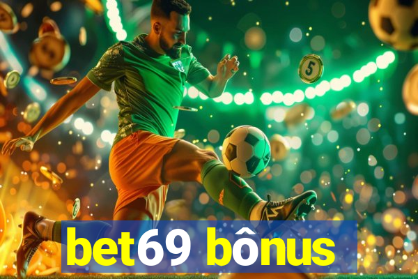 bet69 bônus