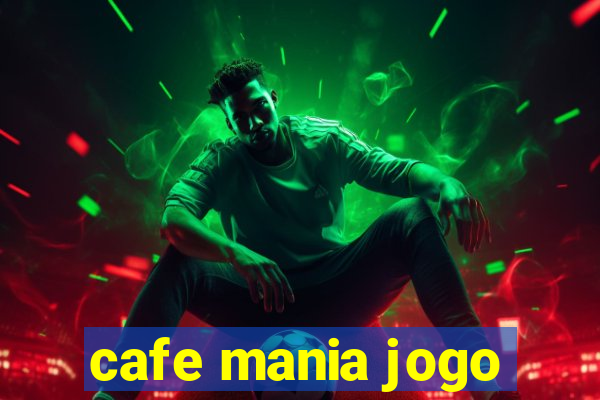 cafe mania jogo