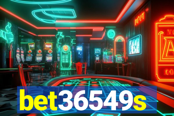 bet36549s