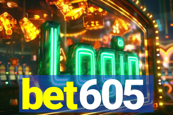 bet605