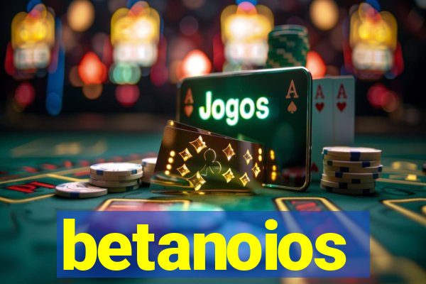 betanoios