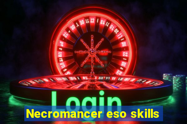 Necromancer eso skills