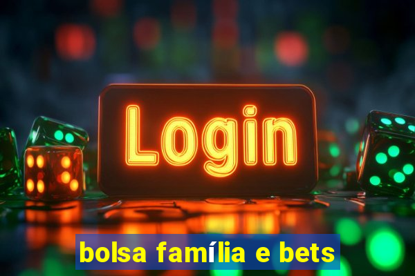 bolsa família e bets