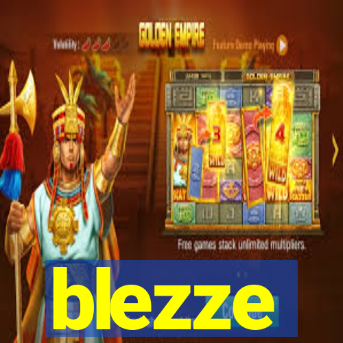 blezze