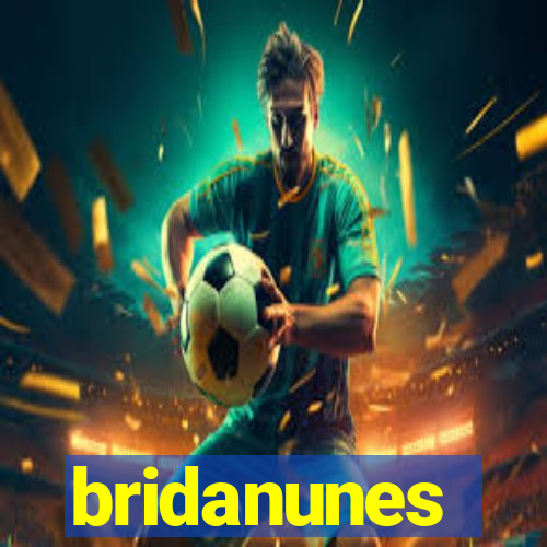 bridanunes