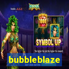 bubbleblaze