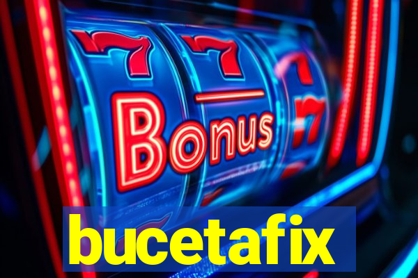 bucetafix