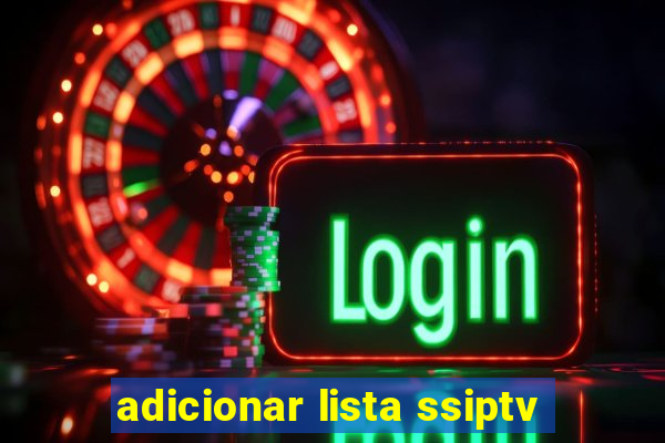 adicionar lista ssiptv