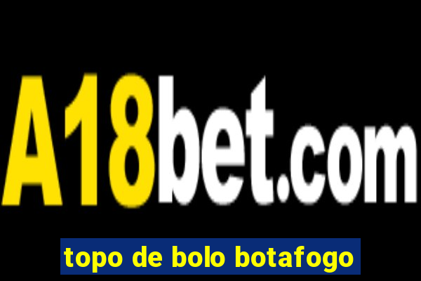 topo de bolo botafogo