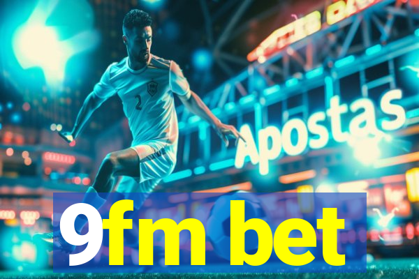 9fm bet