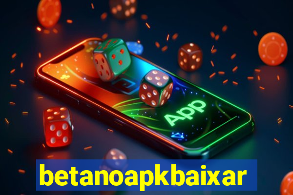 betanoapkbaixar