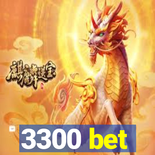 3300 bet