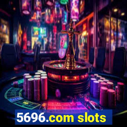 5696.com slots