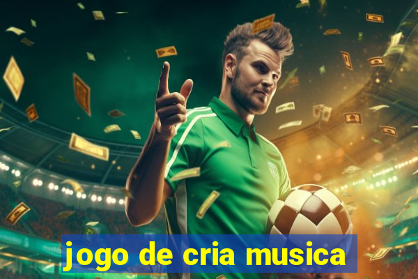 jogo de cria musica