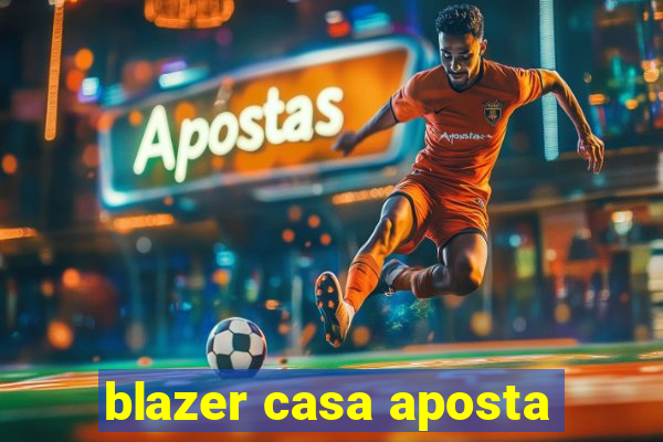 blazer casa aposta