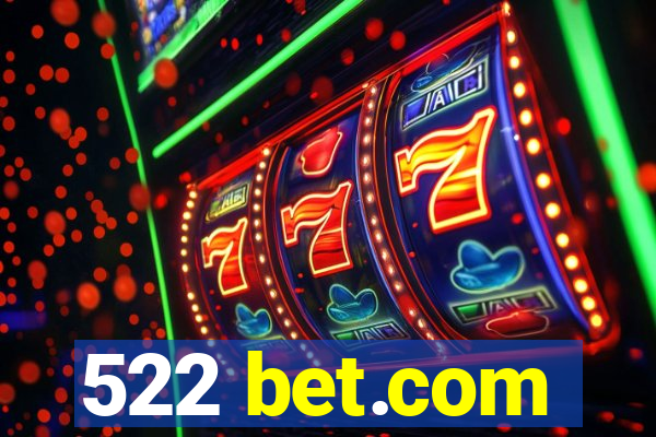 522 bet.com