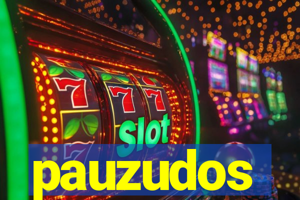 pauzudos