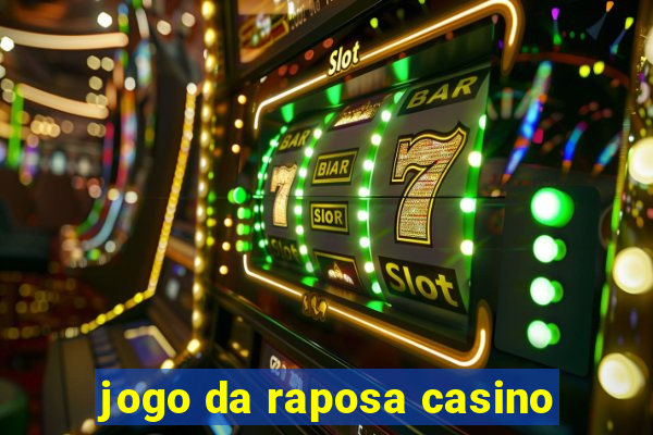 jogo da raposa casino