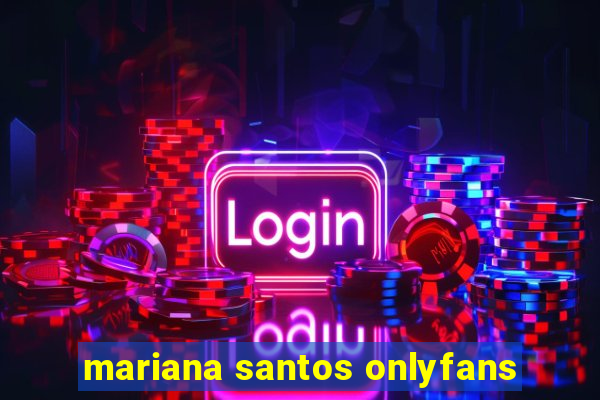 mariana santos onlyfans