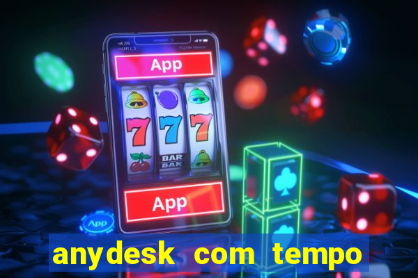 anydesk com tempo de uso