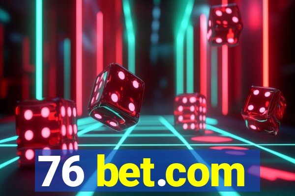 76 bet.com