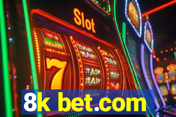 8k bet.com