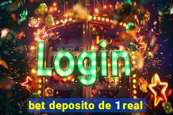 bet deposito de 1 real