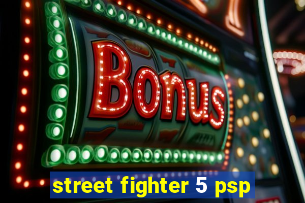 street fighter 5 psp