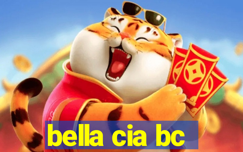 bella cia bc