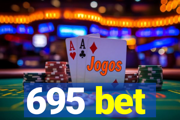 695 bet