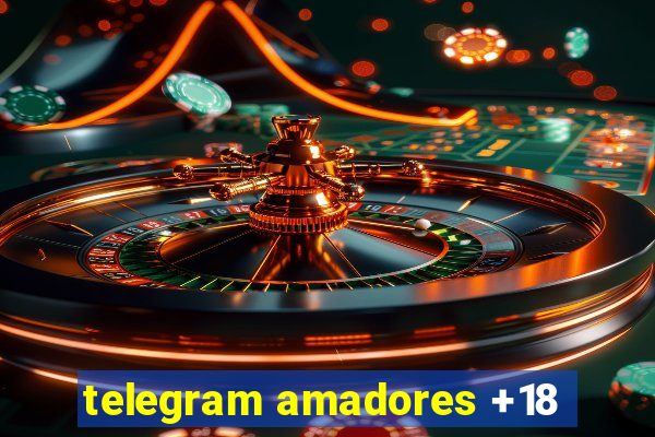 telegram amadores +18