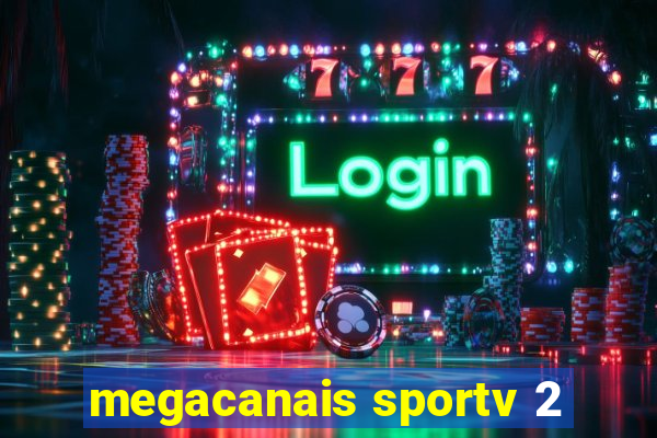 megacanais sportv 2