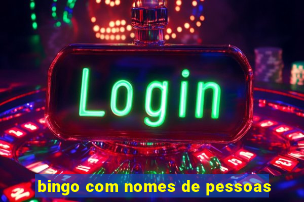 bingo com nomes de pessoas