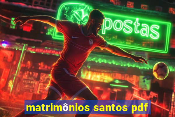 matrimônios santos pdf