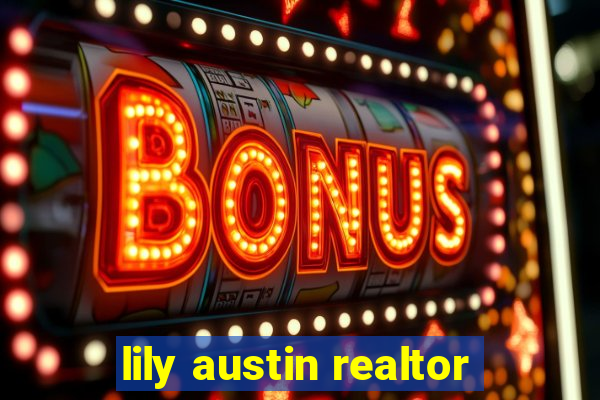 lily austin realtor