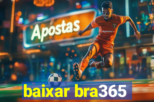 baixar bra365