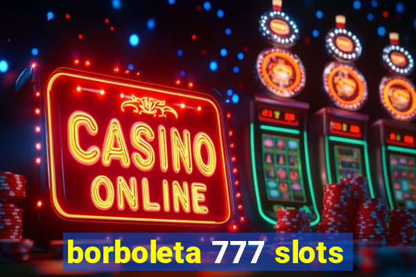 borboleta 777 slots