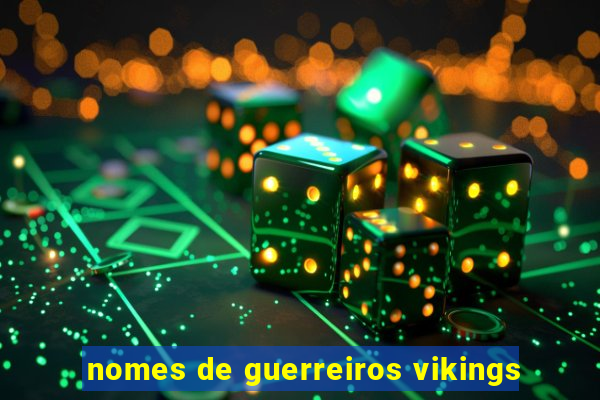 nomes de guerreiros vikings