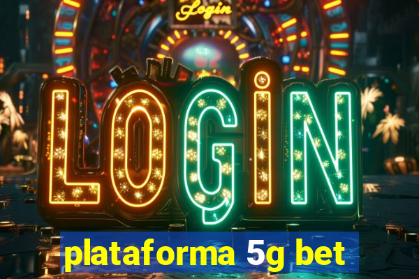 plataforma 5g bet