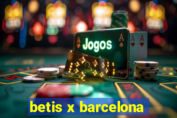 betis x barcelona