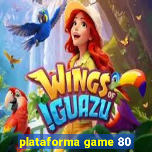 plataforma game 80