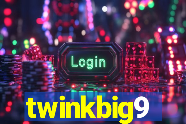 twinkbig9